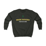 Bride Rovers NEW STYLE Unisex Kids Sweatshirt